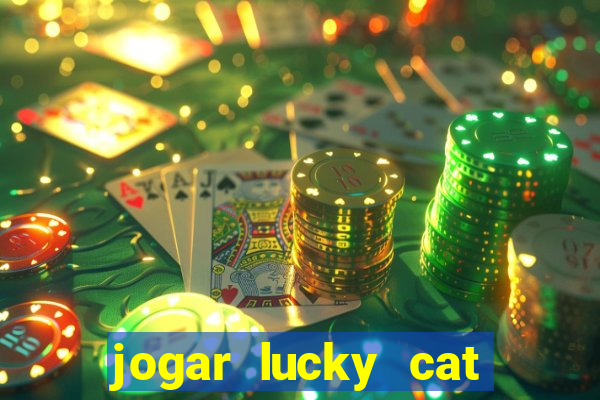 jogar lucky cat modo demo